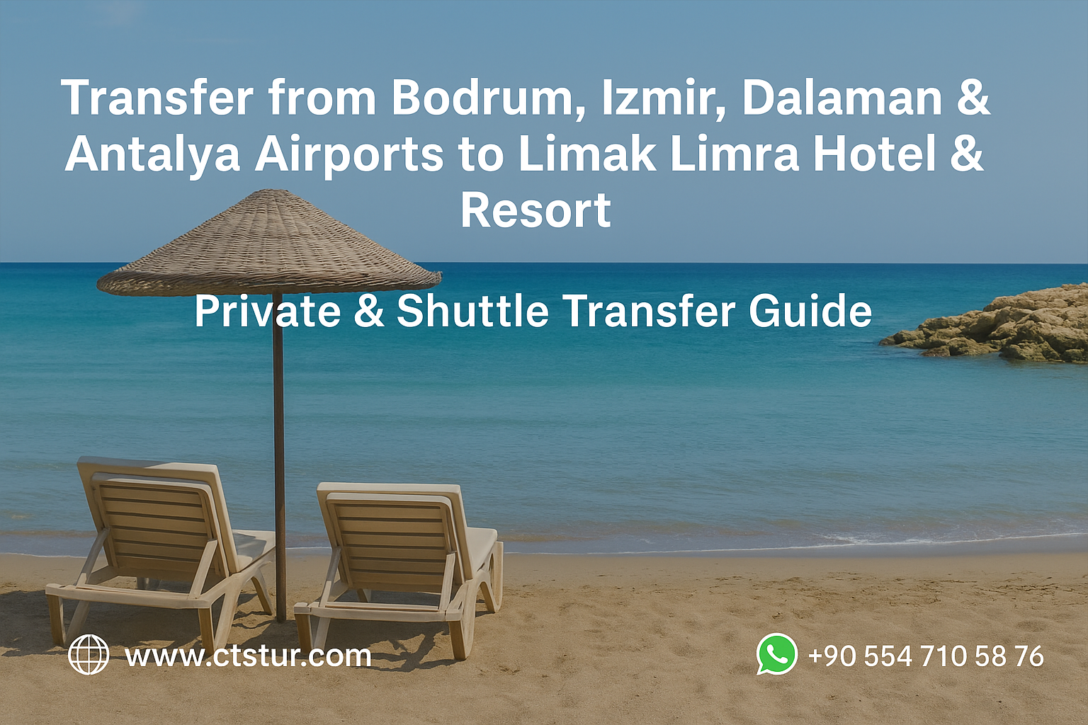 Bodrum, İzmir, Dalaman & Antalya Havalimanı’ndan Limak Limra Hotel & Resort Kemer’e Ulaşım | Özel & Shuttle Transfer Rehberi