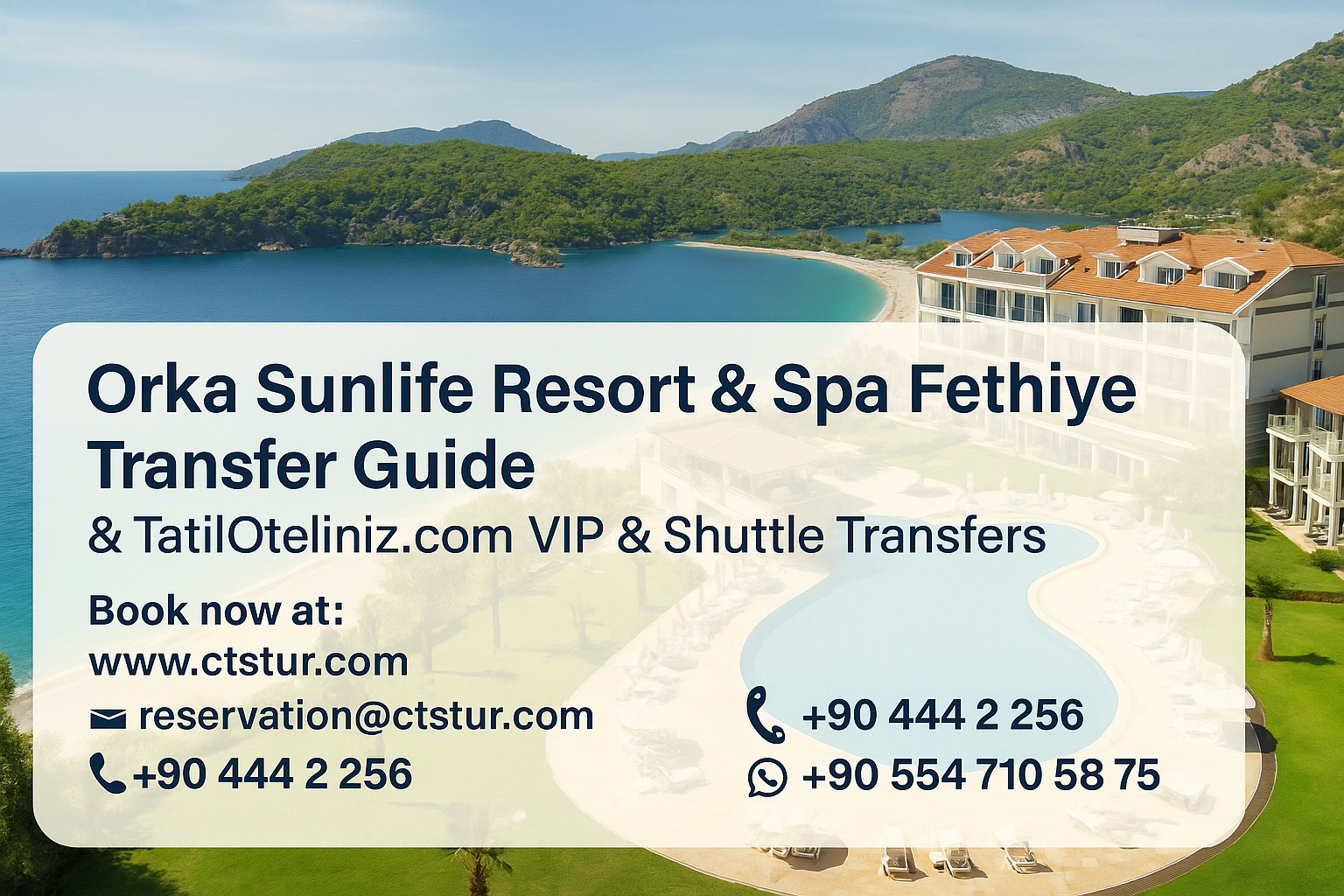 Orka Sunlife Resort & Spa Fethiye Transfer Rehberi | CTS Tur & TatilOteliniz.com ile VIP & Shuttle Ulaşım
