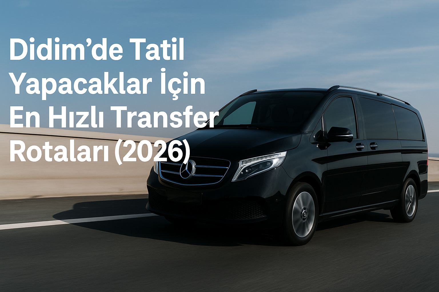 2026’da Didim’e En Hızlı Nasıl Ulaşılır?