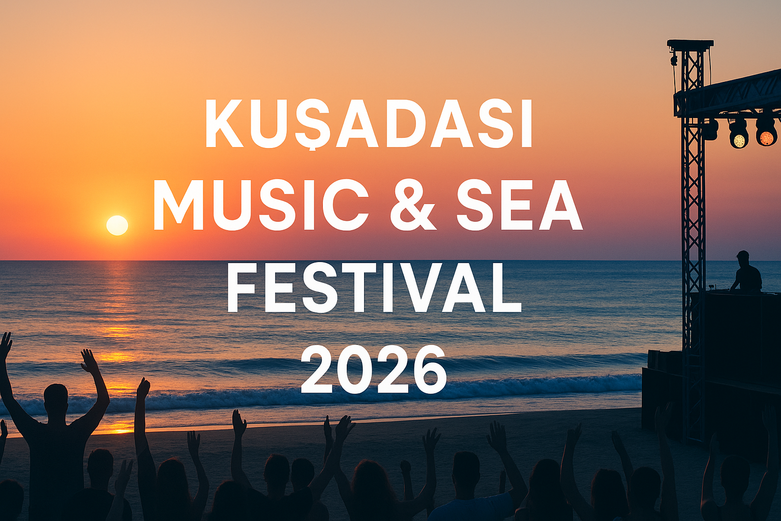 Kuşadası Müzik & Deniz Festivali 2026 – Sahilde Müzik, Gün Batımı ve Sınırsız Yaz Eğlencesi