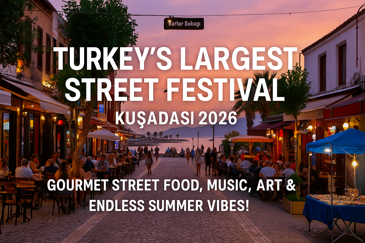 Türkiye’nin En Büyük Sokak Festivali – Kuşadası 2026