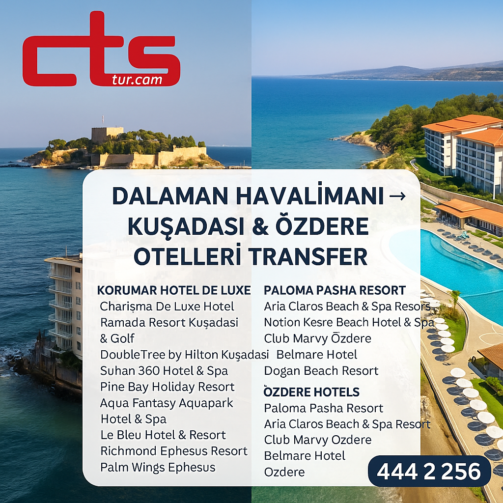 Dalaman Havalimanı’ndan Kuşadası & Özdere Otellerine Transfer