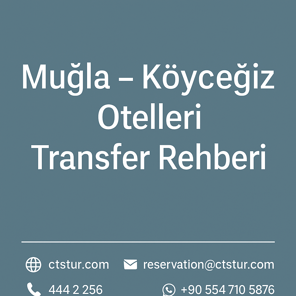 Köyceğiz’e Ulaşım ve Havalimanı Transferleri