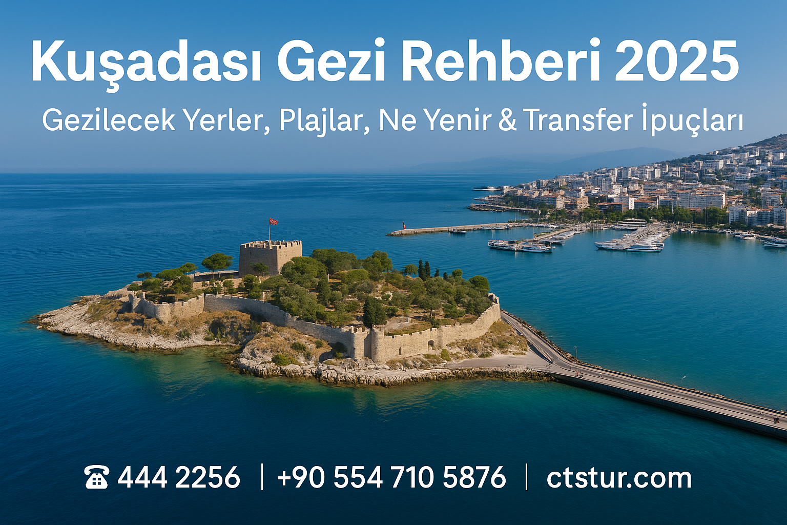 CTS TUR - Kuşadası Gezi Rehberi 2025 | Gezilecek Yerler, Plajlar, Ne ...