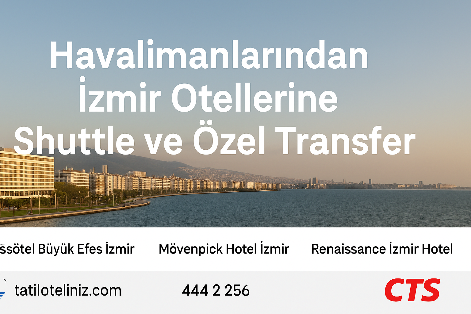 Havalimanlarından İzmir Otellerine Shuttle ve Özel Transfer