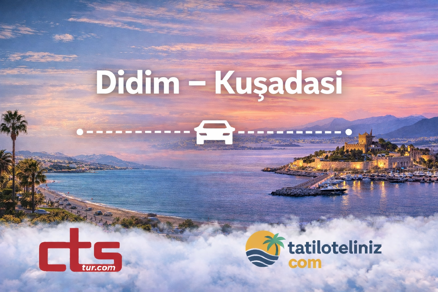 Didim – Kuşadası Arası Özel Transfer Rehberi 2026