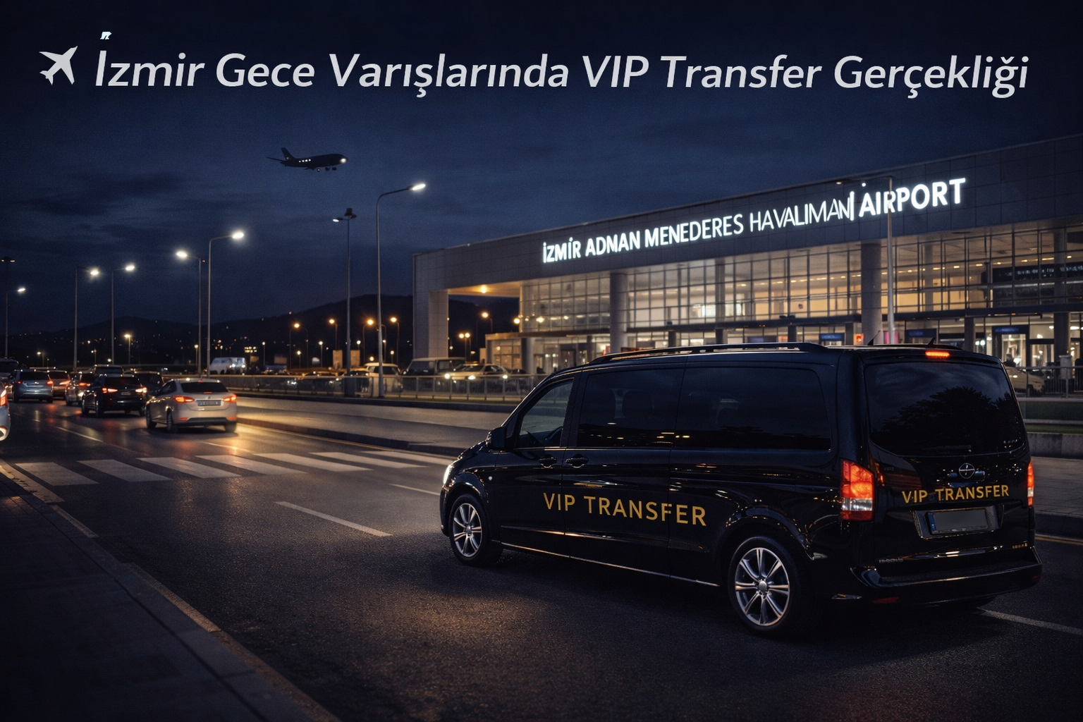  İzmir Night Arrivals and VIP Transfer Reality: The Hidden Dynamics of Quiet Hours