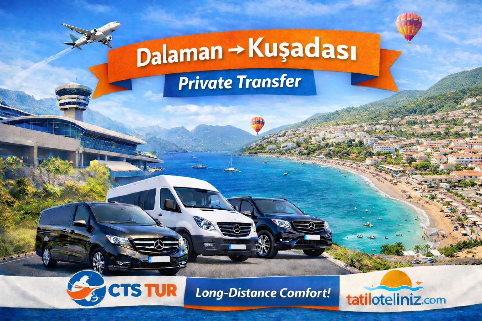 Dalaman → Kuşadası Transfer Hizmeti | Uzun Mesafede Konforlu ve Güvenli Ulaşım