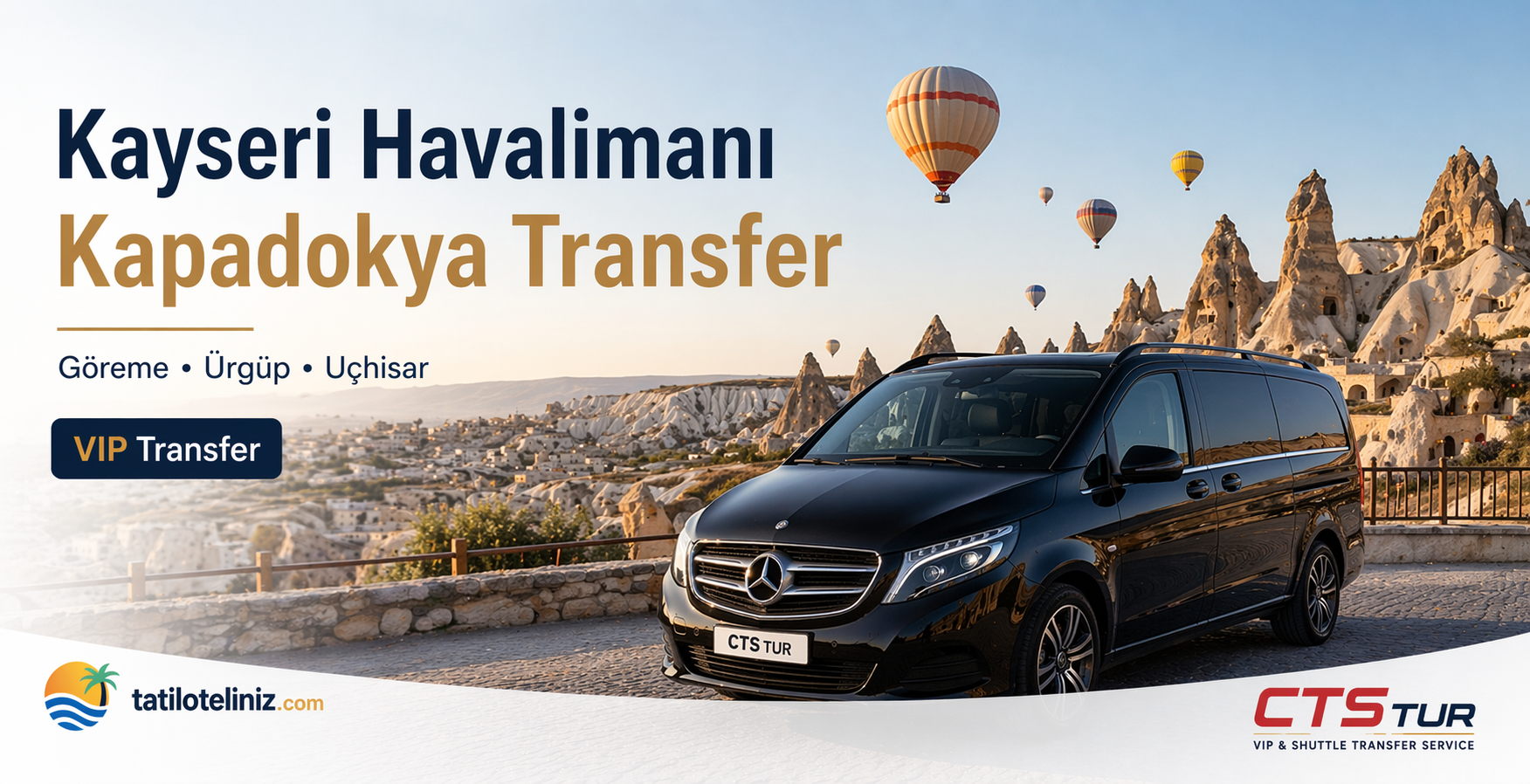 Kayseri Havalimanı → Kapadokya ve Çevre Destinasyonlar Transfer Rehberi