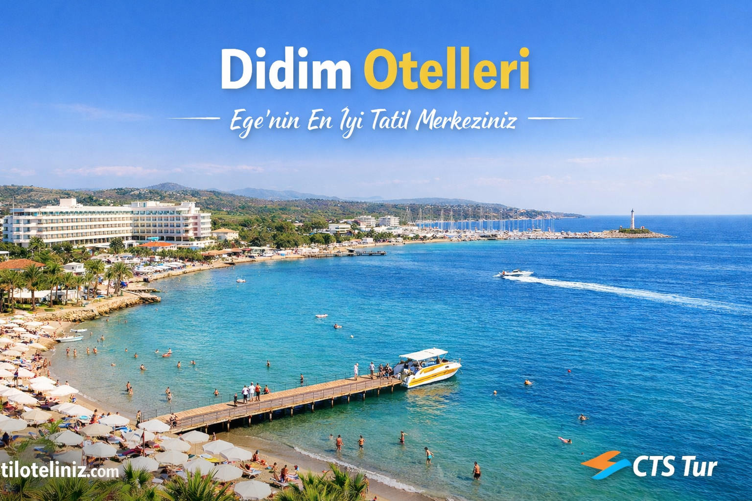 Didim Otelleri – En Çok Tercih Edilen Tatil Otelleri ve Konaklama Rehberi
