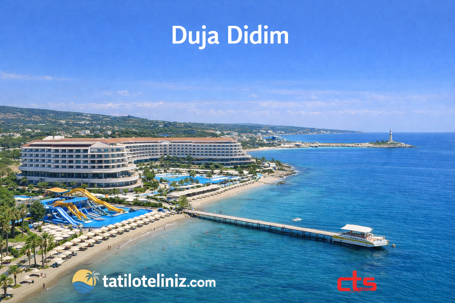 Duja Didim – Konum, Oda Tipleri, Tatil Konsepti ve Transfer Avantajları