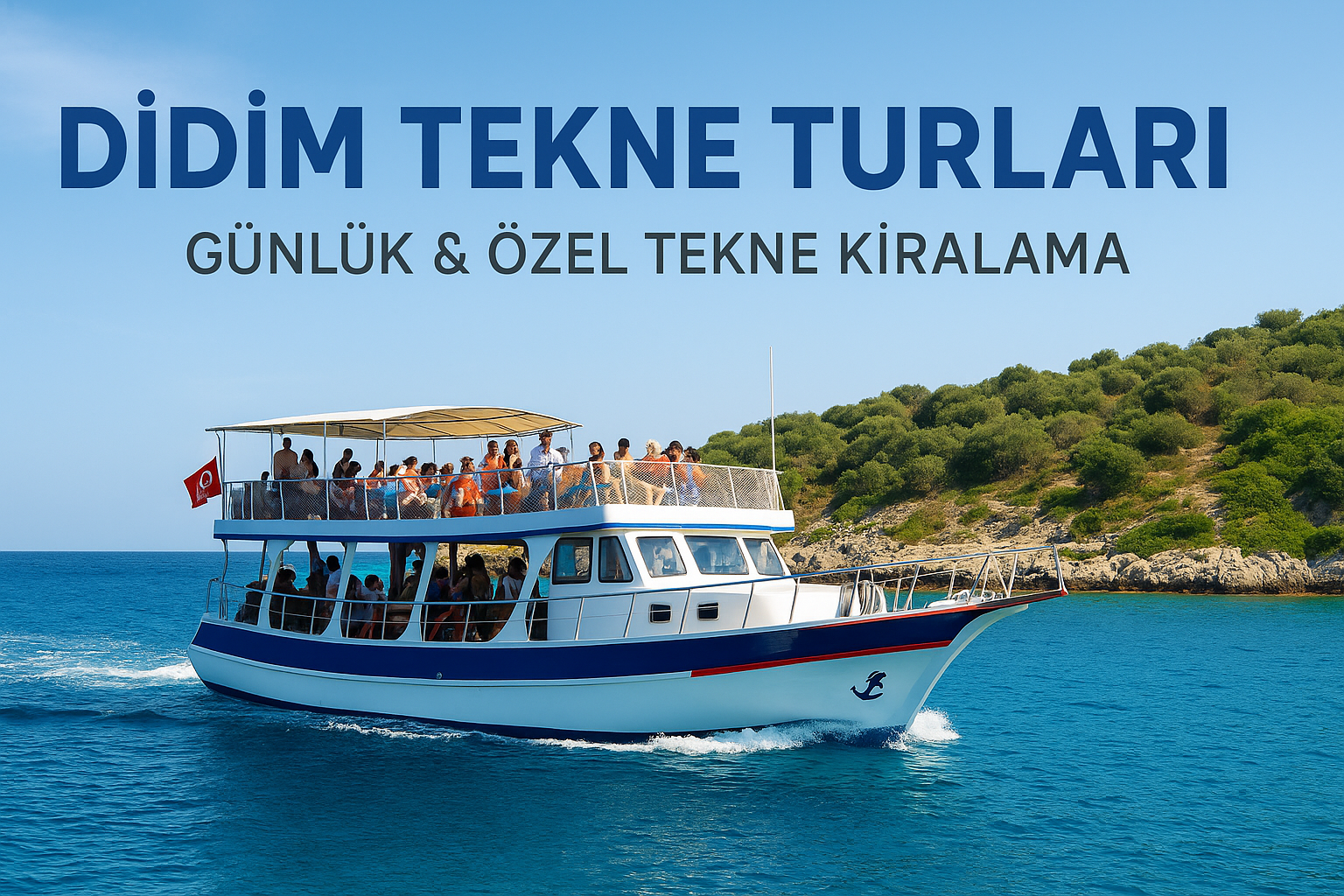 Didim Tekne Turları Günlük & Özel Tekne Kiralama Rehberi