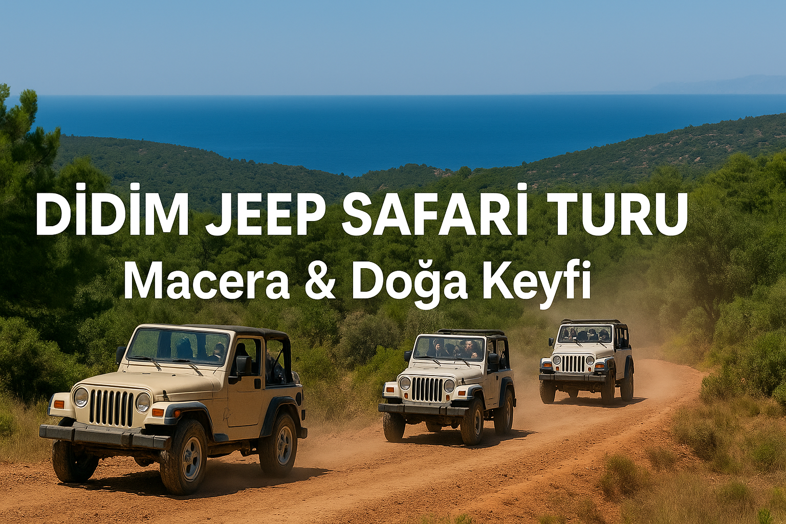 Didim Jeep Safari Turu | Macera, Doğa ve Adrenalin Dolu Bir Gün